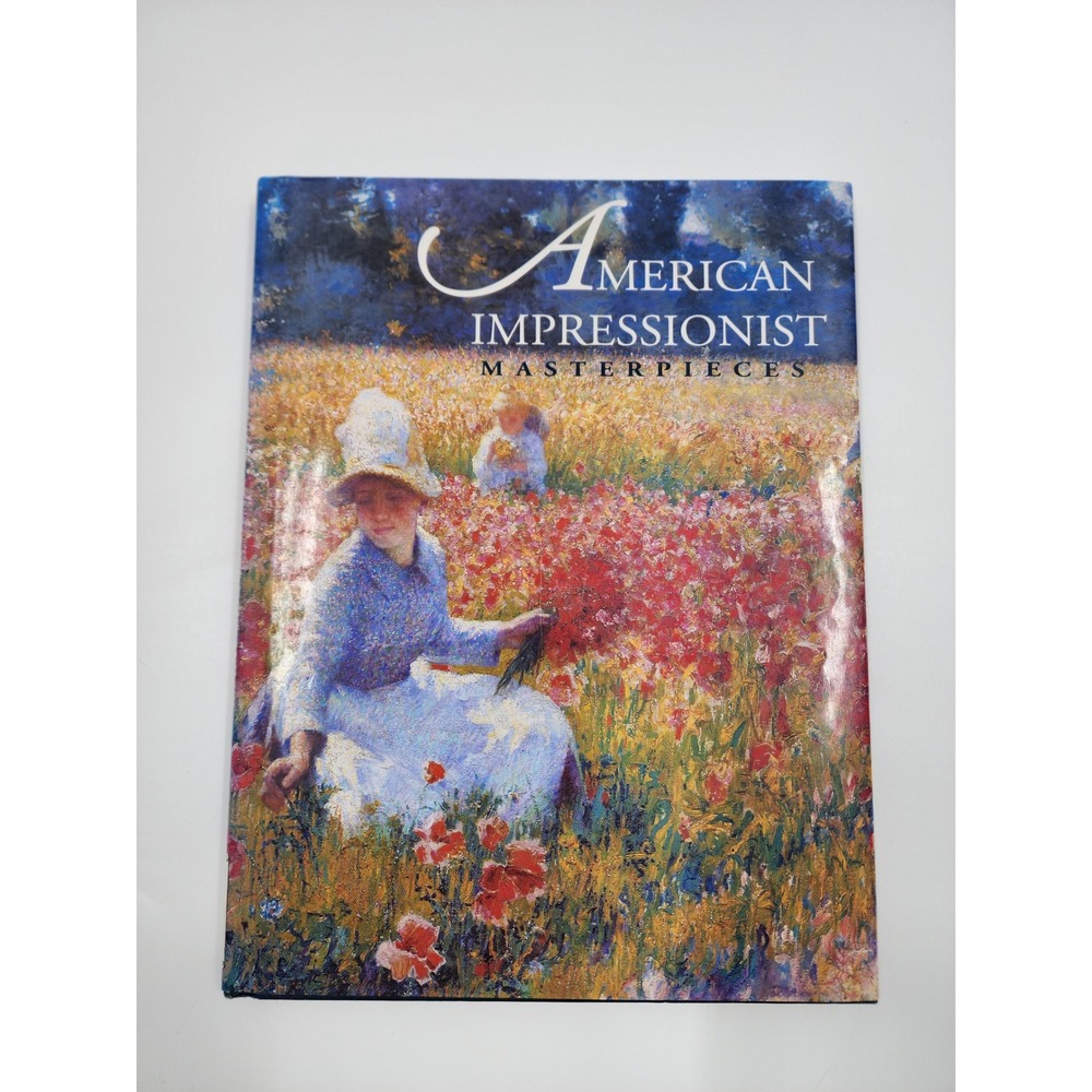 American Impressionist‎ Masterpieces Lisa N Peters Beaux Arts Editions Hardcover